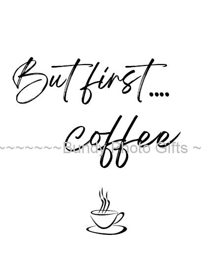 Wall Art - But First Coffee- Kitchen Funny Art