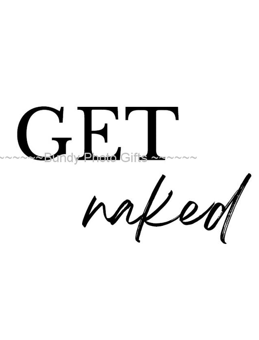 Wall Art - Get Naked - Funny Bathroom Art