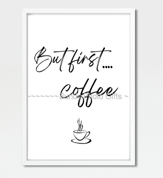 Wall Art - But First Coffee- Kitchen Funny Art