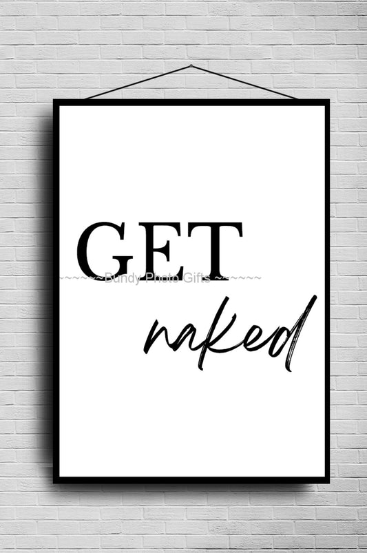 Wall Art - Get Naked - Funny Bathroom Art