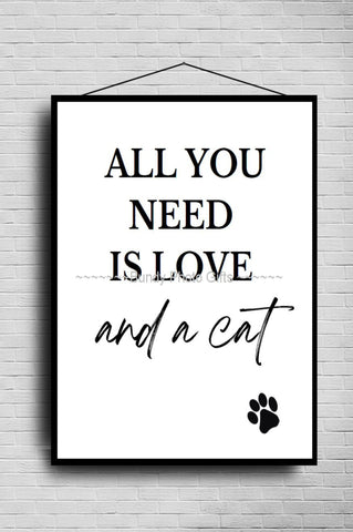 Wall Art - All you need is love and a Cat - Living Room Funny Art