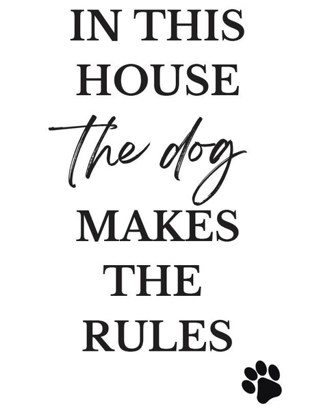 Wall Art - In this house the Dog makes the rules - Living Room Funny Art