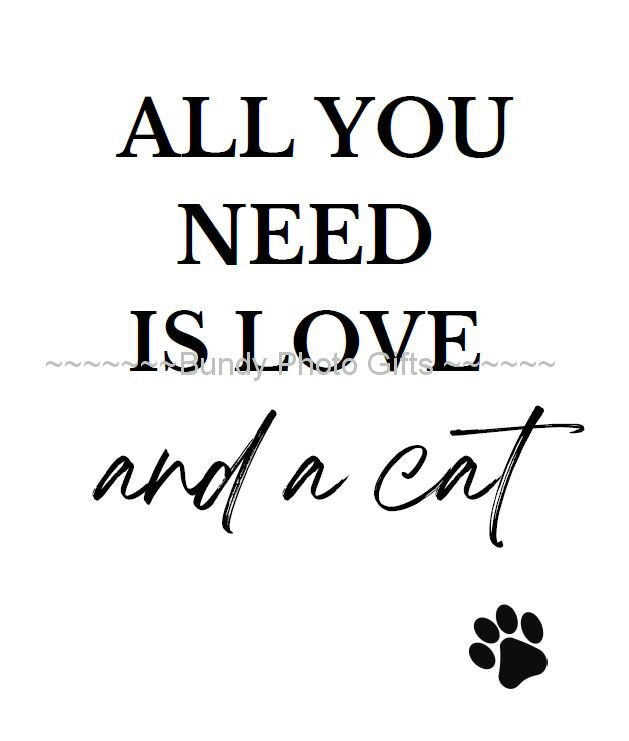 Wall Art - All you need is love and a Cat - Living Room Funny Art