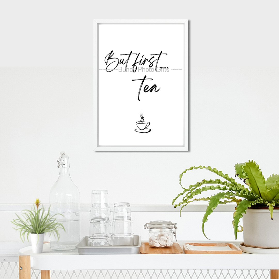 Wall Art - But First Tea- Kitchen Funny Art