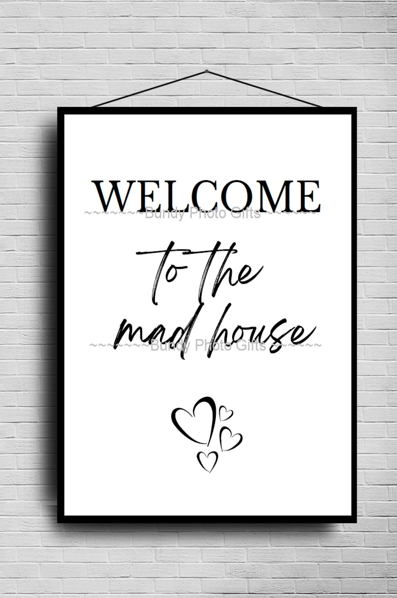 Wall Art - Welcome to the Madhouse- Funny Art