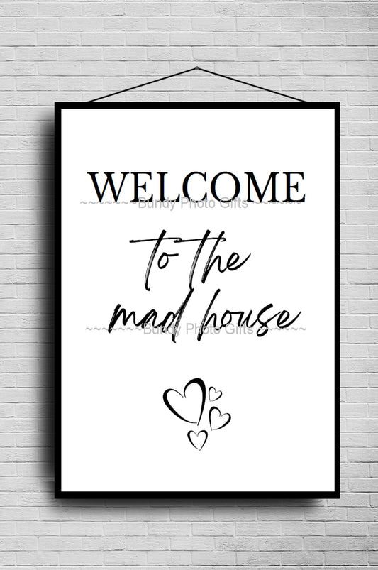 Wall Art - Welcome to the Madhouse- Funny Art