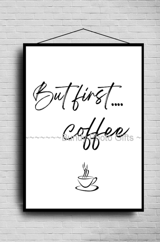Wall Art - But First Coffee- Kitchen Funny Art